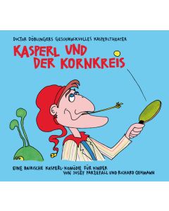 KASPERL UND DER KORNKREIS  Dr,Döblingers Kasperl  CD